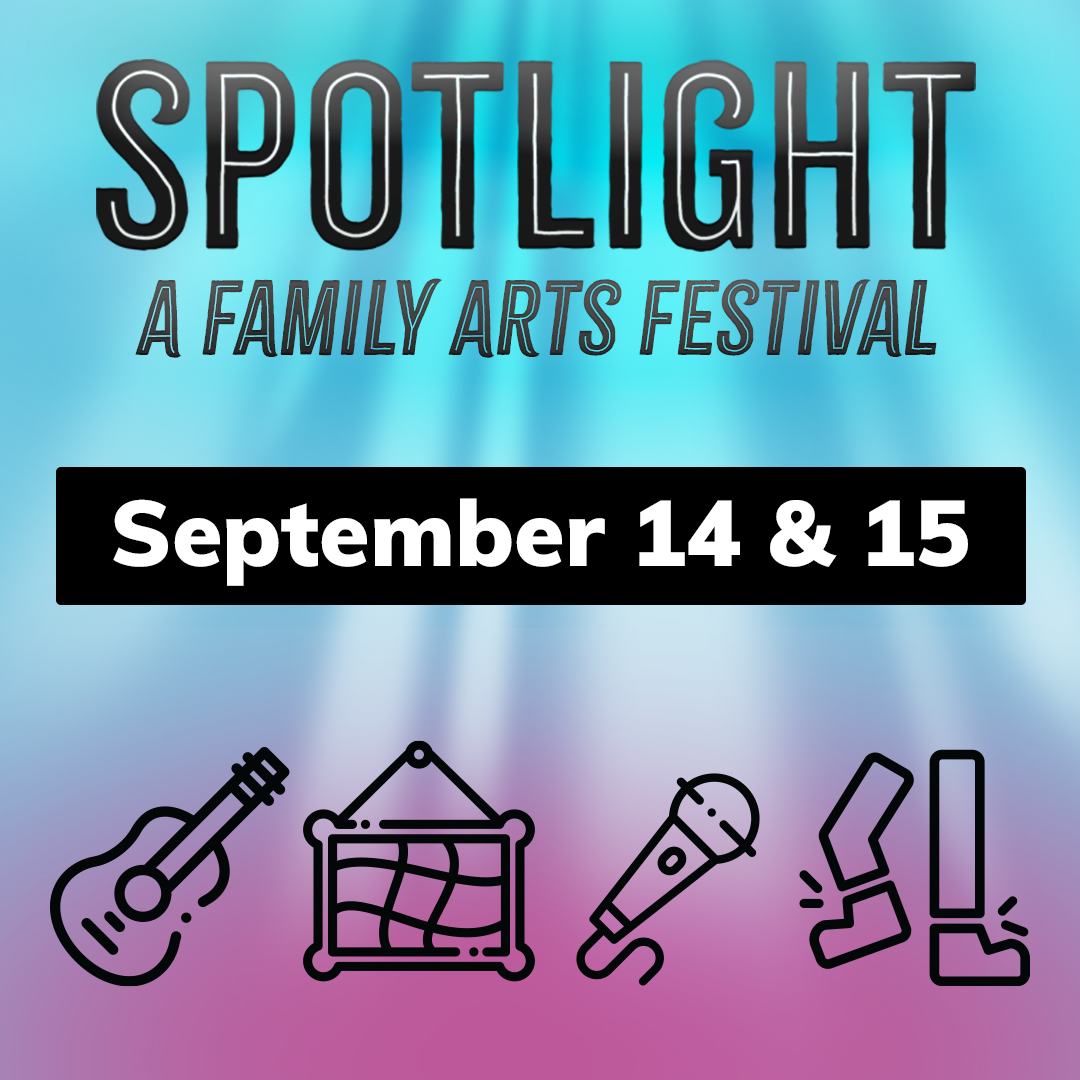 Poster for Spotlight: A Family Arts Festival